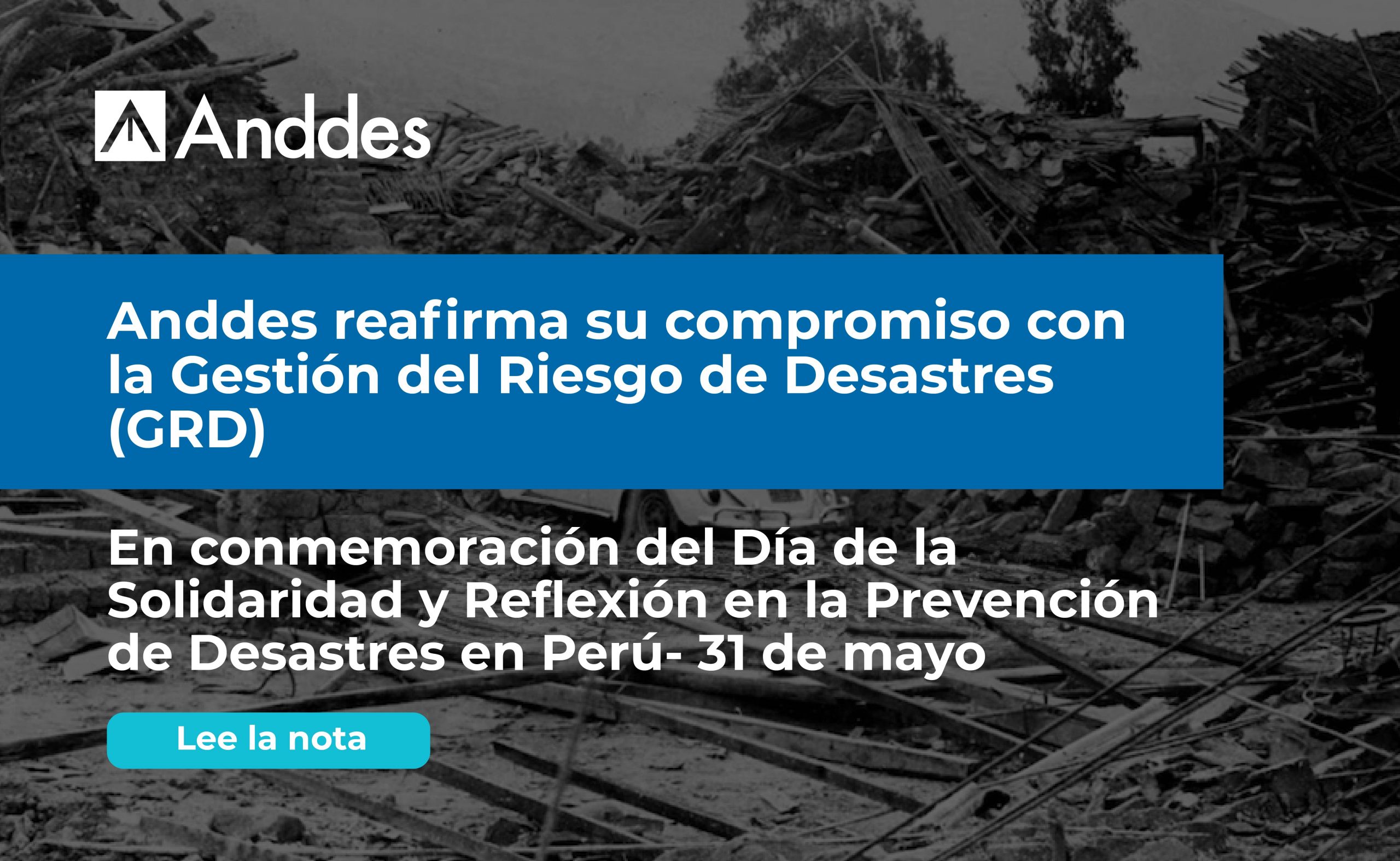 Anddes reafirma su compromiso con la Gestión del Riesgo de Desastres (GRD)