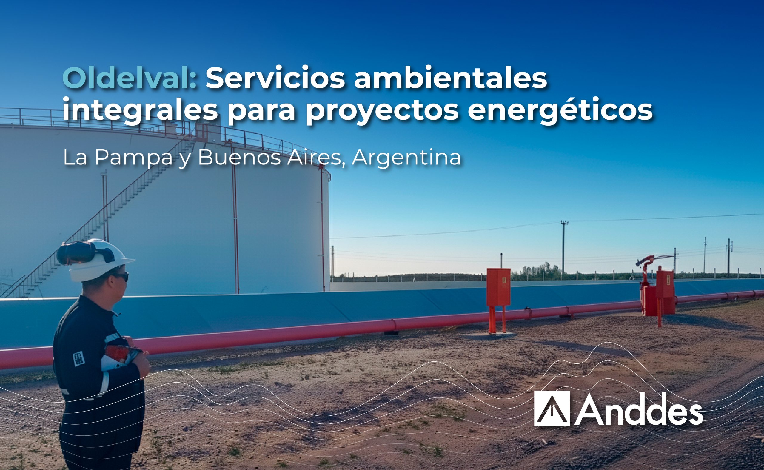 Oldelval: Servicios ambientales integrales para proyectos energéticos